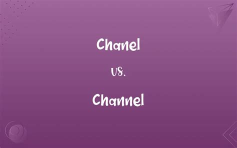 chanel vs channel meaning|channel or channel spelling.